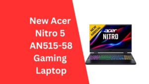 Read more about the article New Acer Nitro 5 AN515-58 Gaming Laptop